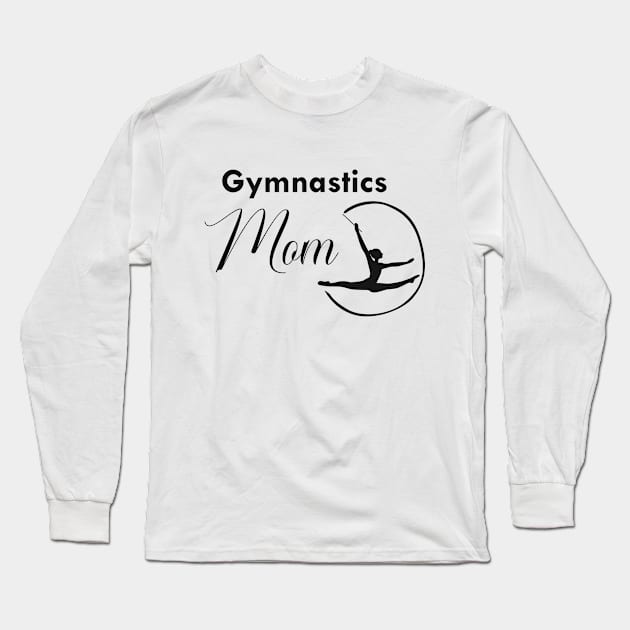 Gymnastics mom Long Sleeve T-Shirt by KC Happy Shop